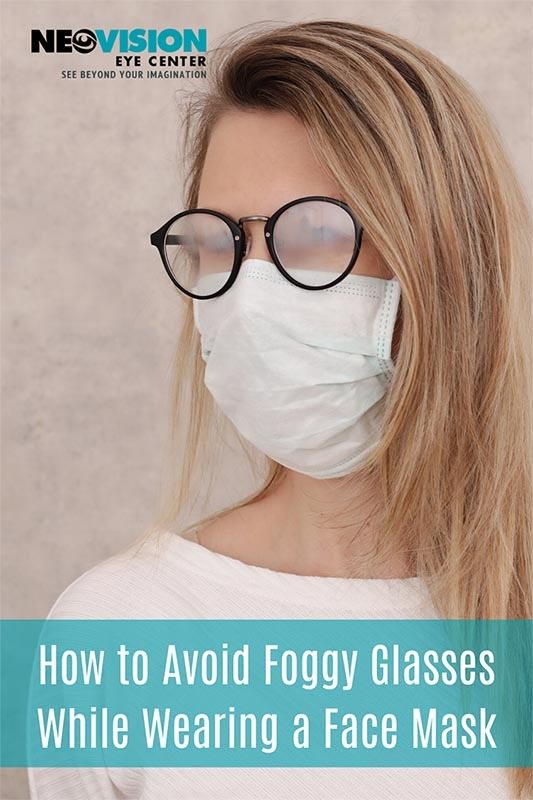 how to avoid foggy glasses while wearing a face mask